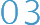 03